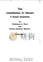 THE CONSTITUTION OF GLASSES A DYNAMIC INTERPRATION VOLUME 1 PDF电子版封面 WOLDEMAR A·WEYL