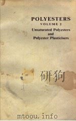 POLYESTERS VOLUME 2 UNSATURATED POLYESTERS AND POLYESTER PLASTICISERS 1967 PDF电子版封面