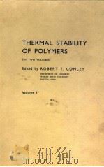 THERMAL STABILITY OF POLYMERS VOLUME 1 PDF电子版封面 0824711092 ROBERT T.CONLEY