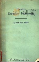 PLASTICS EXTRUSION TECHNOLOGY PDF电子版封面 ALLAN L.GRIFF