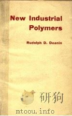 NEW INDUSTRIAL POLYMERS     PDF电子版封面    RUDOLPH D.DEANIN 