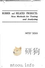 RUBBER AND RELATED PRODUCTS:NEW METHODS FOR TESTING AND ANALYZING     PDF电子版封面    W.H.KING  CHAIRMAN  T.H.ROGERS 