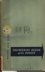 ENGINEERING DESIGN WITH RUBBER PDF电子版封面 A.R.PAYNE AND J.R.SCOTT