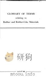 CLOSSARY OF TERMS RELATING TO RUBBER AND RUBBER-LIKE MATERIALS PDF电子版封面