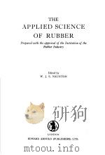 THE APPLIED SCIENCE OF RUBBER PDF电子版封面 W.J.S.NAUNTON