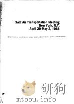SAE AIR TRANSPORTATION MEETING NEW YORK N.Y. APRIL 29-MAY 2 1968 PDF电子版封面