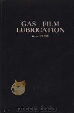 GAS FILM LUBRICATION PDF电子版封面 W.A.GROSS