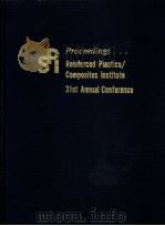 PROCEEDINGS OF THE THIRTY-FIRST ANNUAL CONFERENCE REINFORCED PLASTICS/COMPOSITES INSTITUTE PDF电子版封面 WASHINGTON D.C.