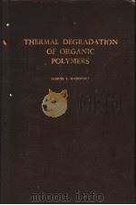 THERMAL DEGRADATION OF ORGANIC POLYMERS PDF电子版封面 SAMUEL L·MADORSKY