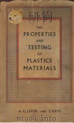 PROPERTIES AND TESTING OF PLASTICS MATERIALS PDF电子版封面 A·E·LEVER