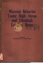 MATERIAL BEHAVIOR UNDER HIGH STRESS AND ULTRAHIGH LOADING RATES PDF电子版封面 0306414740 JOHN MESCALL AND VOLKER WEISS