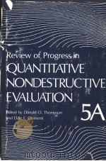 REVIEW OF PROGRESS IN QUANTITATIVE NONDESTRUCTIVE EVALUATION VOLUME 5A PDF电子版封面 0306422697 DONALD O.THOMPSON AND DALE E.C