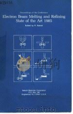 PROCEEDINGS OF THE CONFERENCE ELECTRON BEAM MELTING AND REFINING STATE OF THE ART 1985  PART TWO     PDF电子版封面    R.BAKISH 