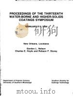 PROCEEDINGS OF THE THIRTEENTH WATER-BORNE AND HIGHER-SOLIDS COATINGS SYMPOSIUM PDF电子版封面 GORDON L.NELSON CHARLES E.HOY