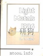 LIGHT METALS 1986 PDF电子版封面 0873390156 R.E.MILLER