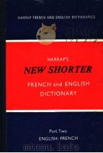 HARRAP‘S NEW SHORTER FRENCH AND ENGLISH DICTIONARY PART TWO PDF电子版封面 J·E·MANSION