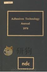 ADHESIVES TECHNOLOGY ANNUAL 1978 PDF电子版封面 EDITED BY M·J·SATRIANA
