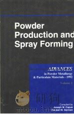 POWDER PRODUCTION AND SPRAY FORMING VOLUME 1 1992 PDF电子版封面 1878954202