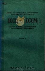 SIXTH INTERNATIONAL CONFERENCE ON COMPOSITE MATERIALS ICCM &ECCM SECOND EUROPEAN CONFERENCE ON COMPO（1987 PDF版）