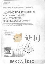 ADVANCED MATERIALS:COST EFFECTIVENESS,QUALITY CONTROL,HEALTH AND ENVIRONMENT 1 PDF电子版封面 0444888632 A.KWAKERNAAK L.VAN ARKEL