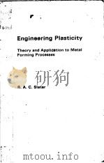 ENGINEERING PLASTICITY THEORY AND APPILICATION TO METAL FORMING PROCESSES 1977 PDF电子版封面 0333157095 R.A.C.SLATER