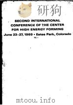 SECOND INTERNATIONAL CONFERENCE OF THE CENTER FOR HIGH ENERGY FORMING VOLUME 1 PDF电子版封面