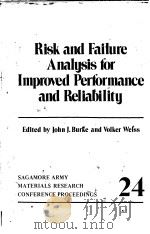 RISK AND FAILURE ANALYSIS FOR IMPROVED PERFORMANCE AND RELIABILITY PDF电子版封面 030640446X JOHN J.BURKE AND VOLKER WEISS