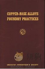 COPPER-BASE ALLOYS FOUNDRY PRACTICES SECOND EDITION PDF电子版封面