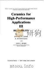 CERAMICS FOR HIGH-PERFORMANCE APPLICATIONS Ⅲ RELIABILITY PDF电子版封面 0306407361 EDWARD M.LENOE R.NATHAN KATZ