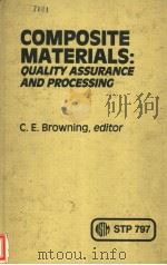 COMPLSITE MATERLALS:QUALITY ASSURANCE AND PROCESSINC PDF电子版封面 C·G·BROWINING