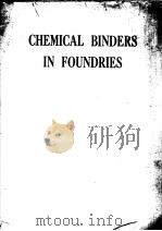 CHEMICAL BINDERS IN FOUNDRIES PDF电子版封面