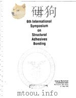 PROCEEDINGS FOR THE SYMPOSIUM ON 6TH INTERNATIONAL SYMPOSIUM ON STRUCTURAL ADHESIVES BONDING PDF电子版封面