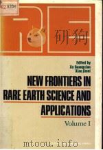 NEW FRONTIERS IN RARE EARTH SCIENCE AND APPLICATIONS VOLUME 1 PDF电子版封面