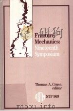FRACTURE MECHANICS:NINETEENTH SYMPOSIUM PDF电子版封面
