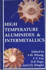 HIGH TEMPERATURE ALUMINIDES & INTERMETALLICS PDF电子版封面 0873391179 S.H.WHANG C.T.LIU D.P.POPE