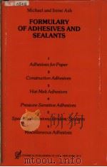 A FORMULARY OF ADHESIVES AND OTHER SEALANTS PDF电子版封面 0820602973 MICHAEL AND IRENE ASH
