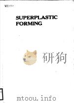 SUPERPLASTIC FORMING PDF电子版封面 0871701952 SUPHAL P.AGRAWAL