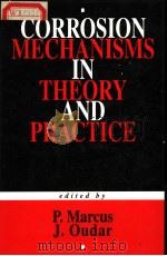 CORROSION MECHANISMS IN THEORY AND PRACTICE PDF电子版封面 082479592X P.MARCUS J.OUDAR