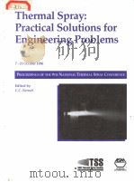 THERMAL SPRAY:PRACTICAL SOLUTIONS FOR ENGINEERING PROBLEMS PDF电子版封面 C·C·BERNDT