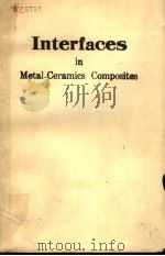 INTERFACES IN METAL-CERAMICS COMPOSITES PDF电子版封面 0873391128 R.Y.LIN R.J.ARSENAULT G.P.MA