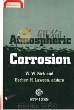ATMOSPHERIC CORROSION PDF电子版封面 080312015X W.W.KIRK AND HERBERT H.LAWSON