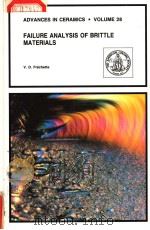 ADVANCES IN CERAMICS VOLUME 28:FAILURE ANALYSIS OF BRITTLE MATERIALS PDF电子版封面 0944904300 V.D.FRECHETTE