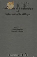 OXIDATION AND CORROSION OF INTERMETALLIC ALLOYS PDF电子版封面 0931682606 GERHARD WELSCH PRAMOD D.DESAI