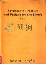 ADVANCESIN FRACTURE AND FATIGUE FOR THE 1990‘S VOLUME 2（ PDF版）