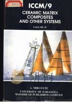 ICCM/9 CERAMIC MATRIX COMPOSITES AND OTHER SYSTEMS VOLUME Ⅱ PDF电子版封面 1855731355 A.MIRAVETE