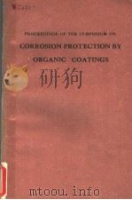 PROCEEDINGS OF THE INTERNATIONAL SYMPOSIUM ON CORROSION PROTECTION BY ORGANIC COATINGS PDF电子版封面