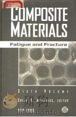 COMPOSITE MATERIALS FATIGUE AND FRAETURE PDF电子版封面 0803124112 ERIAN·A·ARMANIOS