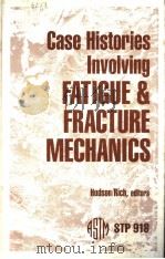 CASE HISTORIES INVOLVING FATIGUE AND FRACTURE MECHANICS PDF电子版封面 0803104855