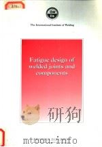 FATIGUE DESIGN OF WELDED JOINTS AND COMPONENTS PDF电子版封面 1855733153 A HOBBACHER