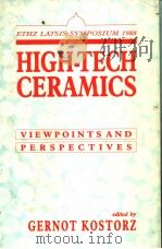 HIGH-TECH CERAMICS VIEWPOINTS AND PERSPECTIVES PDF电子版封面 0124219500 GERNOT KOSTORZ